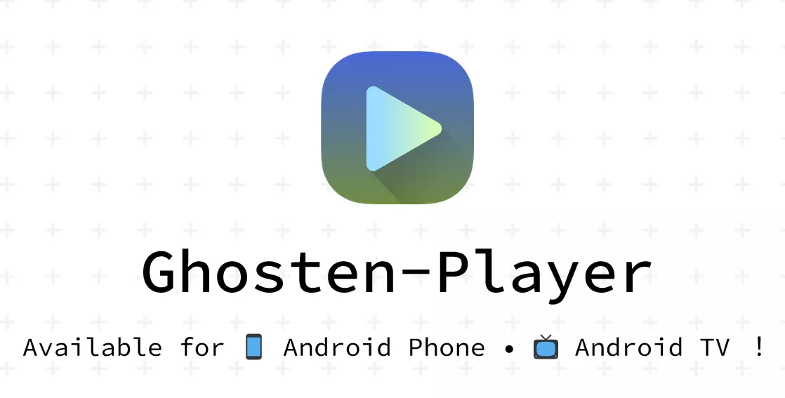 Ghosten Player v1.5.1 支持TV+安卓手机-第1张图片-分享迷